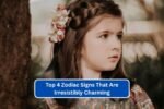 Top 4 Zodiac Signs