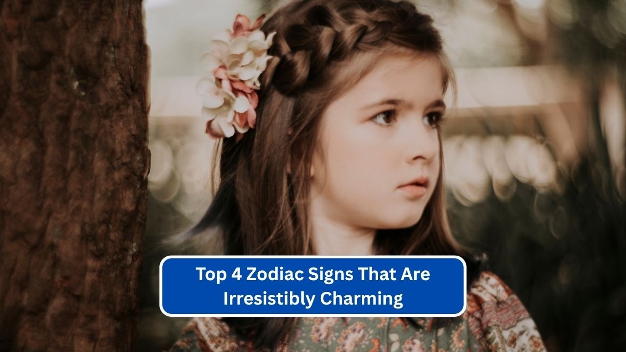 Top 4 Zodiac Signs